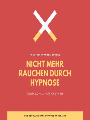 cover image of Nicht mehr Rauchen durch Hypnose (Premium-Bundle)